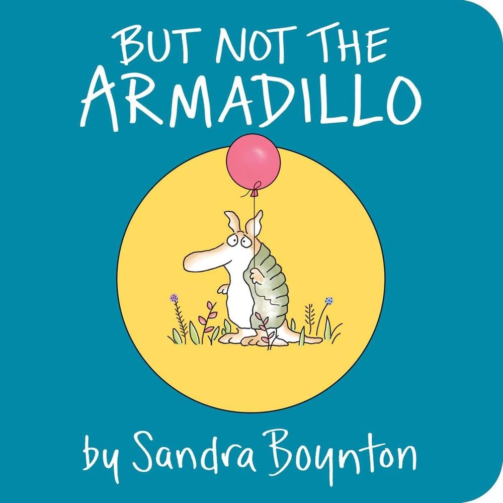 But Not the Armadillo by Sandra Boynton - ISBN: 9781481481007