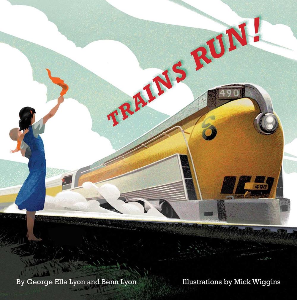 Trains Run! by George Ella Lyon - ISBN: 9781481482028