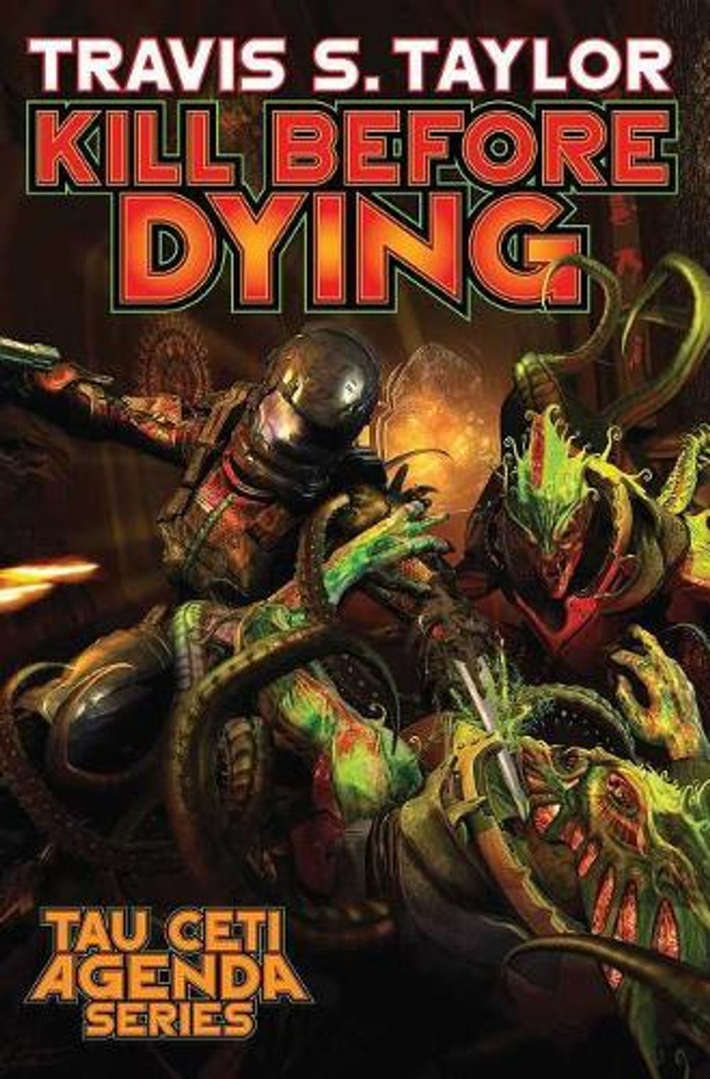 KILL BEFORE DYING by TRAVIS TAYLOR - ISBN: 9781481483100