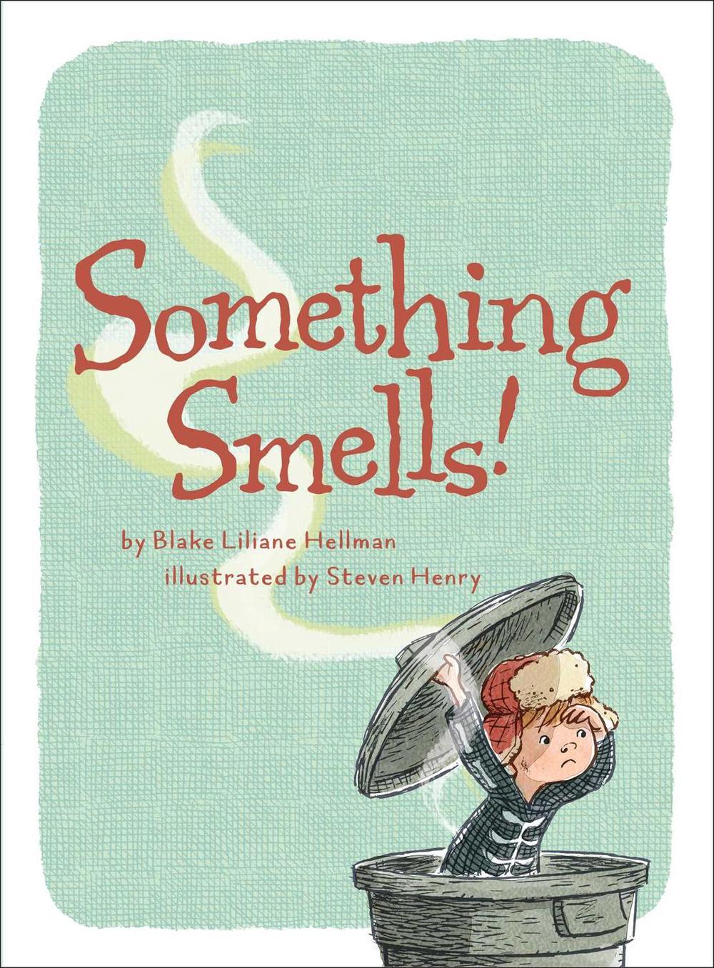 Something Smells! by Blake Liliane Hellman - ISBN: 9781481488648