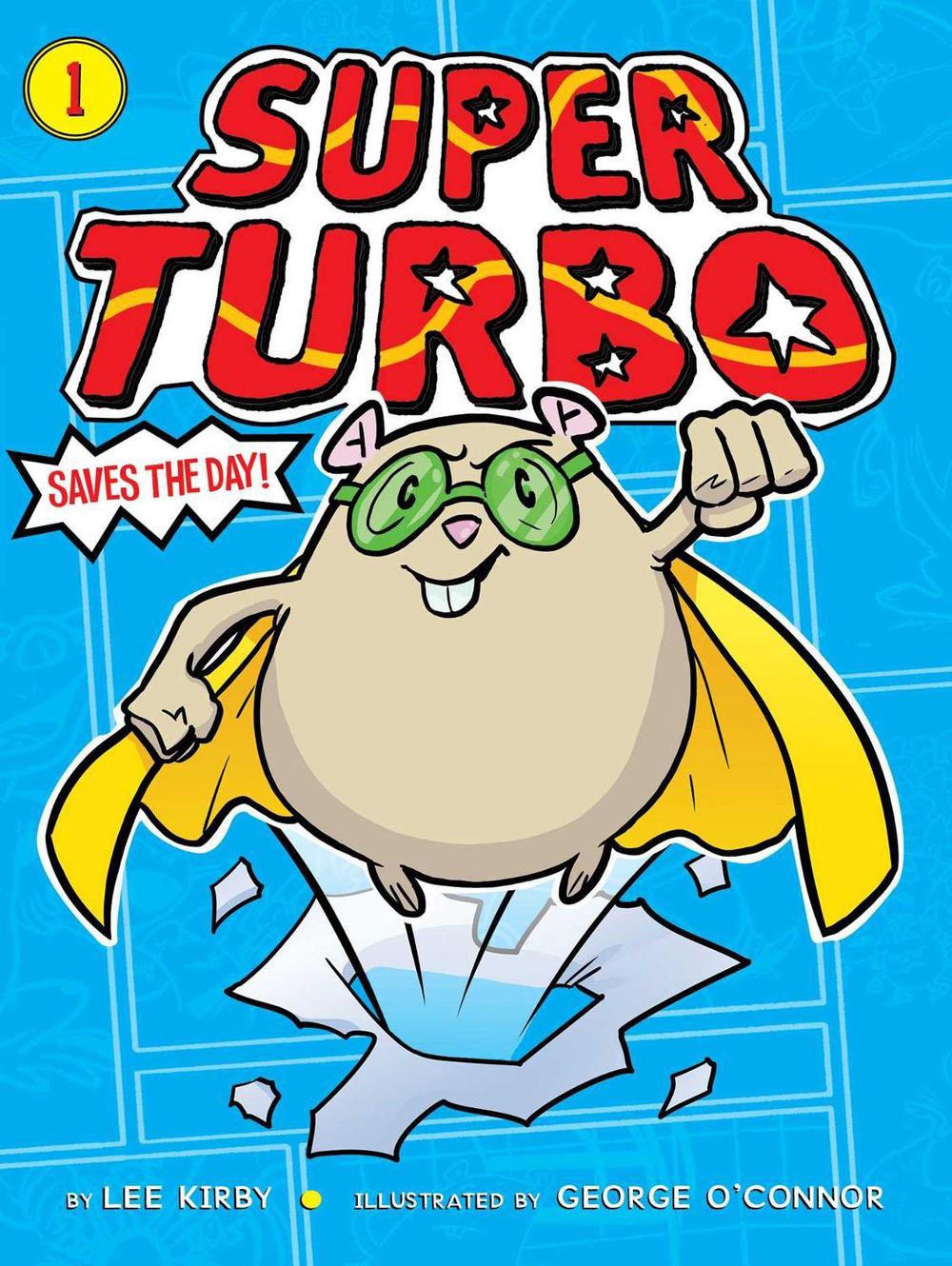 Super Turbo Saves the Day! by Lee Kirby - ISBN: 9781481488846