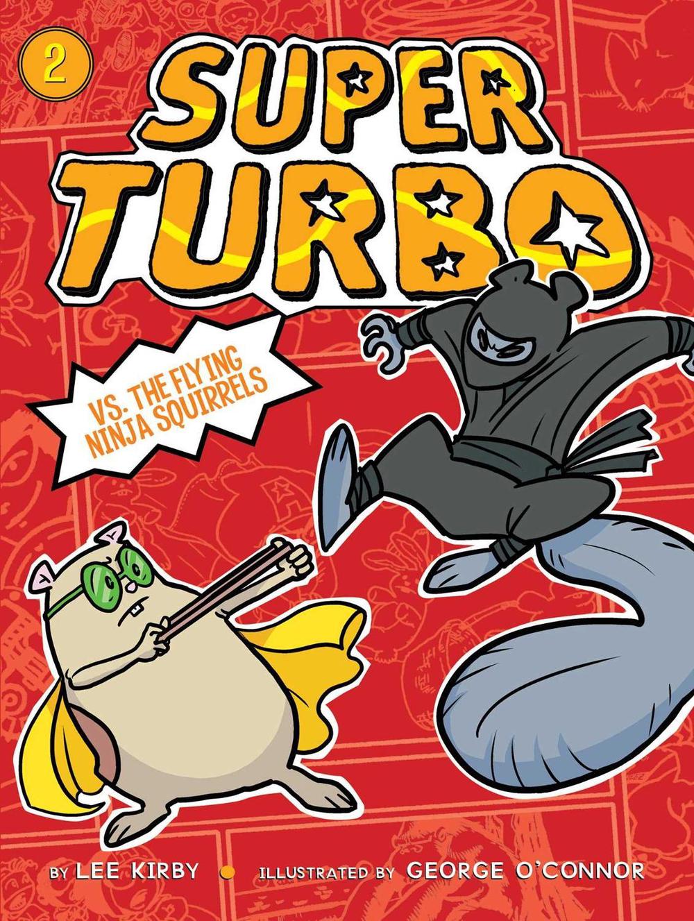 Super Turbo vs. the Flying Ninja Squirrels by Lee Kirby - ISBN: 9781481488877