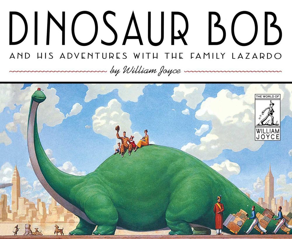Dinosaur Bob and His Adventures with the Family Lazardo by William Joyce - ISBN: 9781481489478