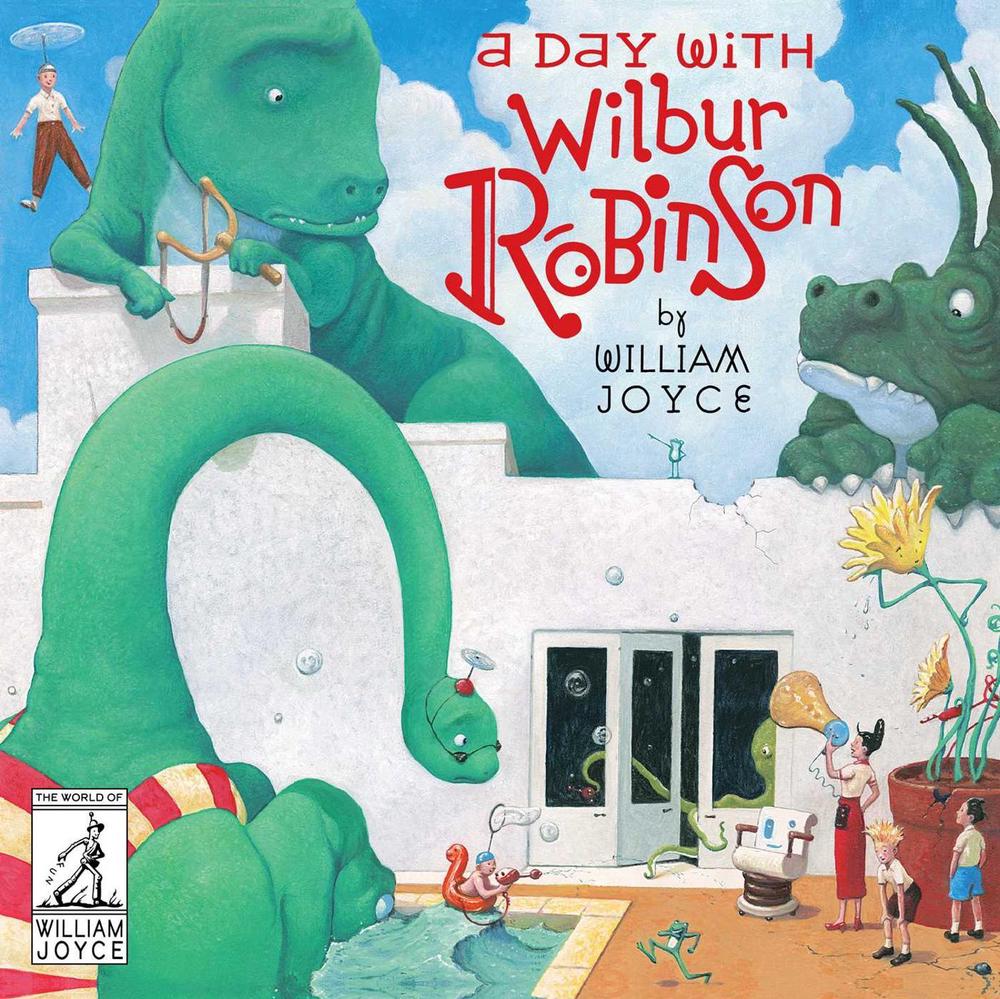 A Day with Wilbur Robinson by William Joyce - ISBN: 9781481489515