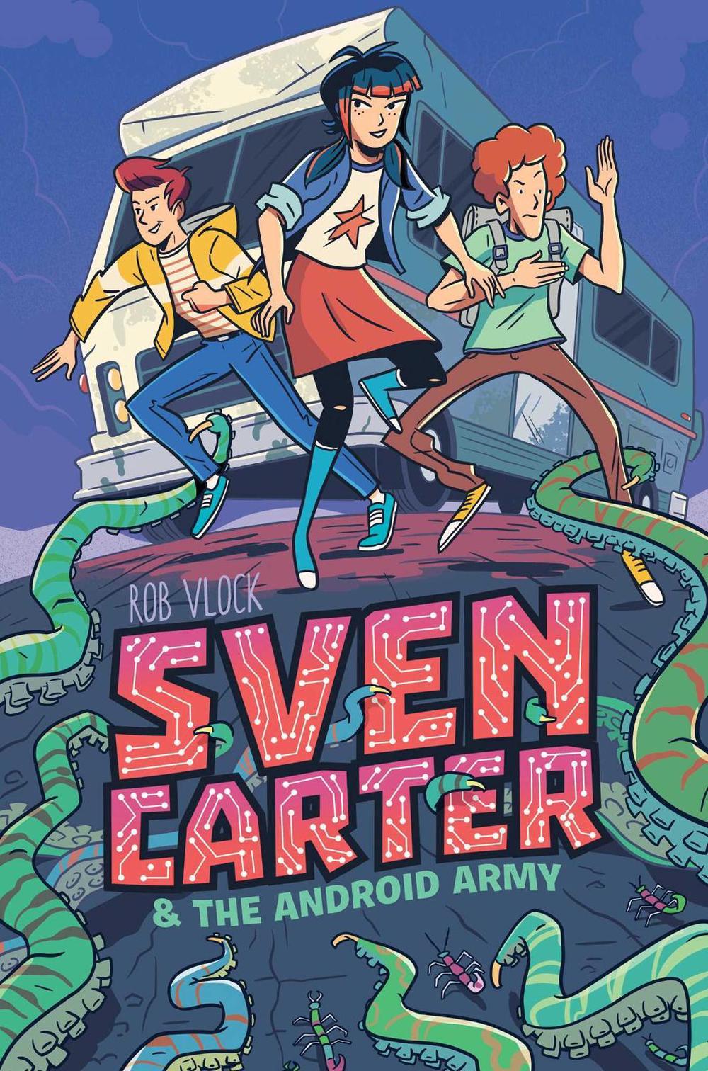 Sven Carter & the Android Army by Rob Vlock - ISBN: 9781481490177
