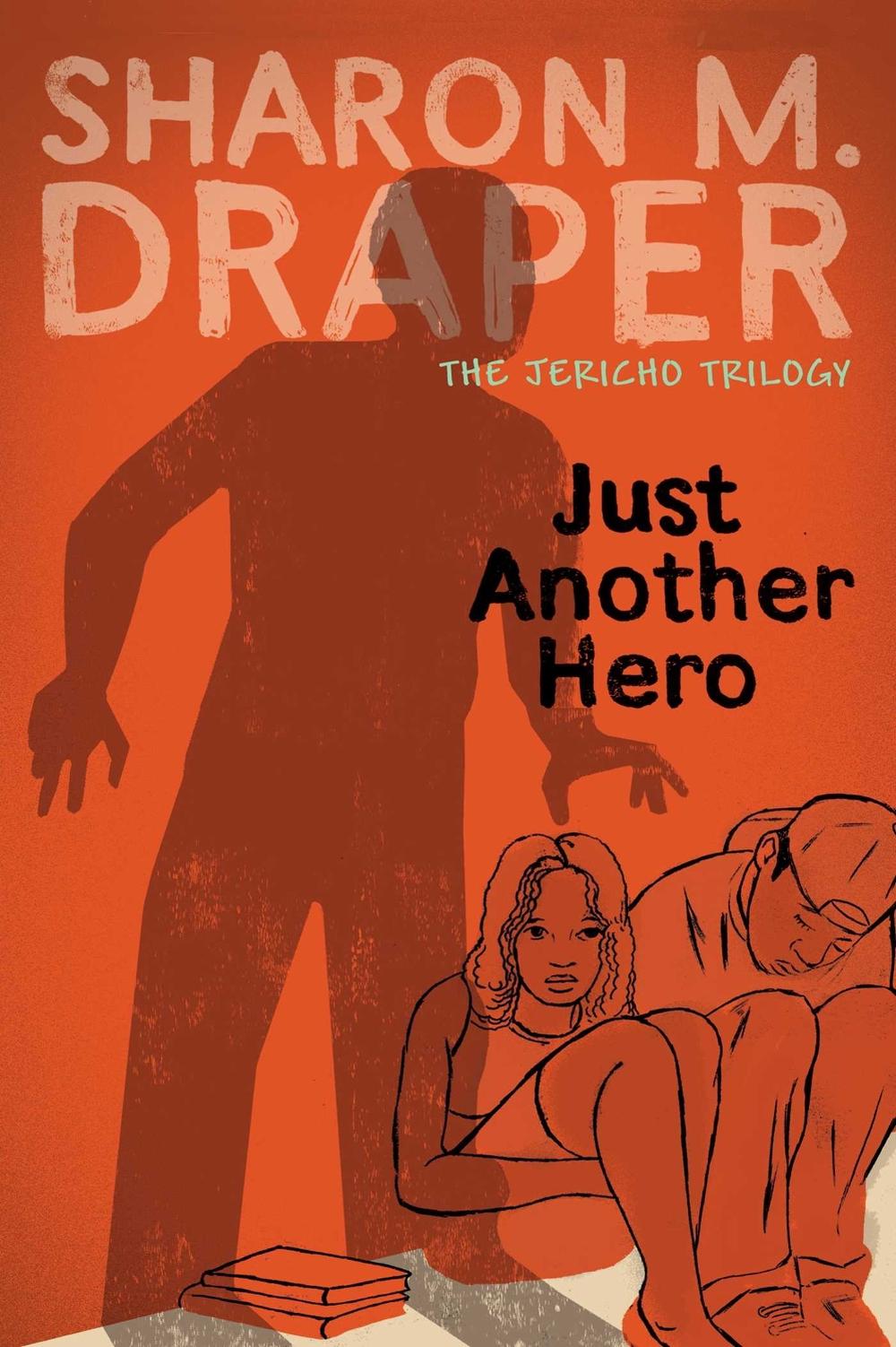 Just Another Hero by Sharon M. Draper - ISBN: 9781481490306