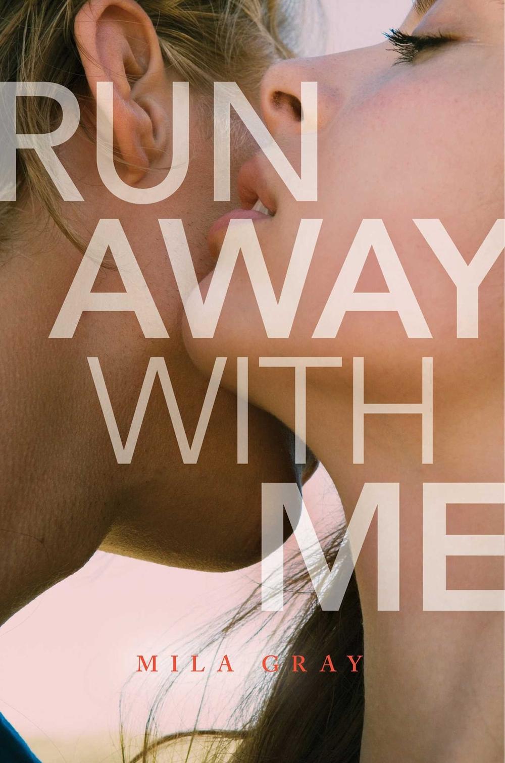 Run Away with Me by Mila Gray - ISBN: 9781481490979