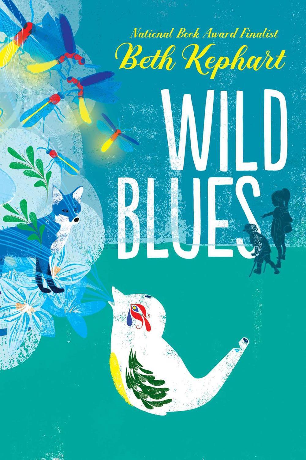 Wild Blues by Beth Kephart - ISBN: 9781481491549
