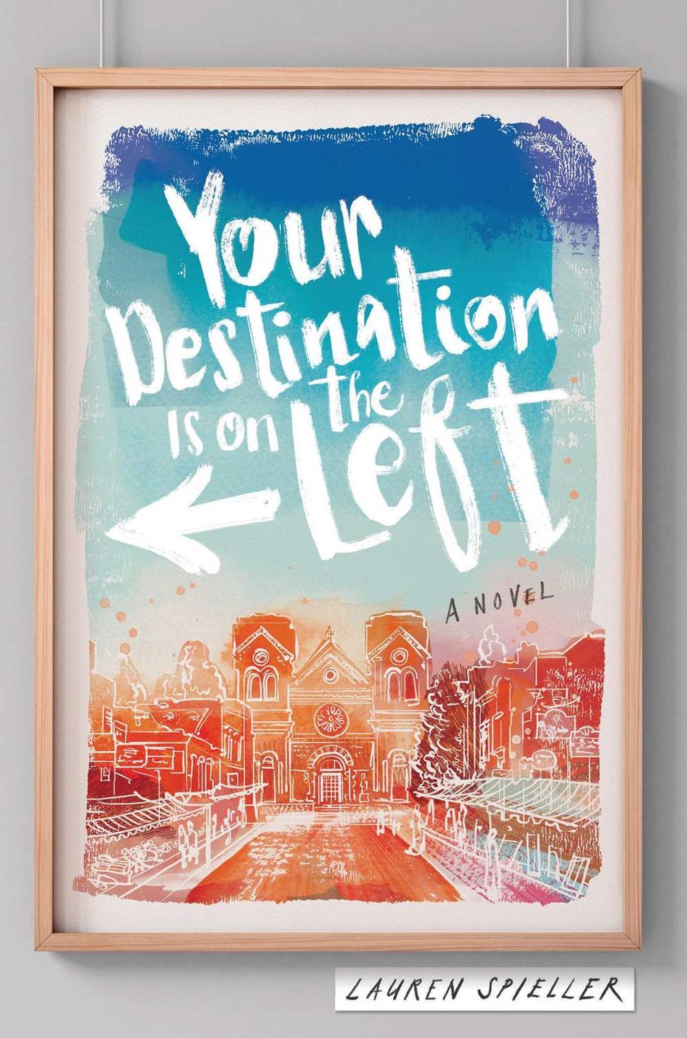 Your Destination Is on the Left by Lauren Spieller - ISBN: 9781481492126
