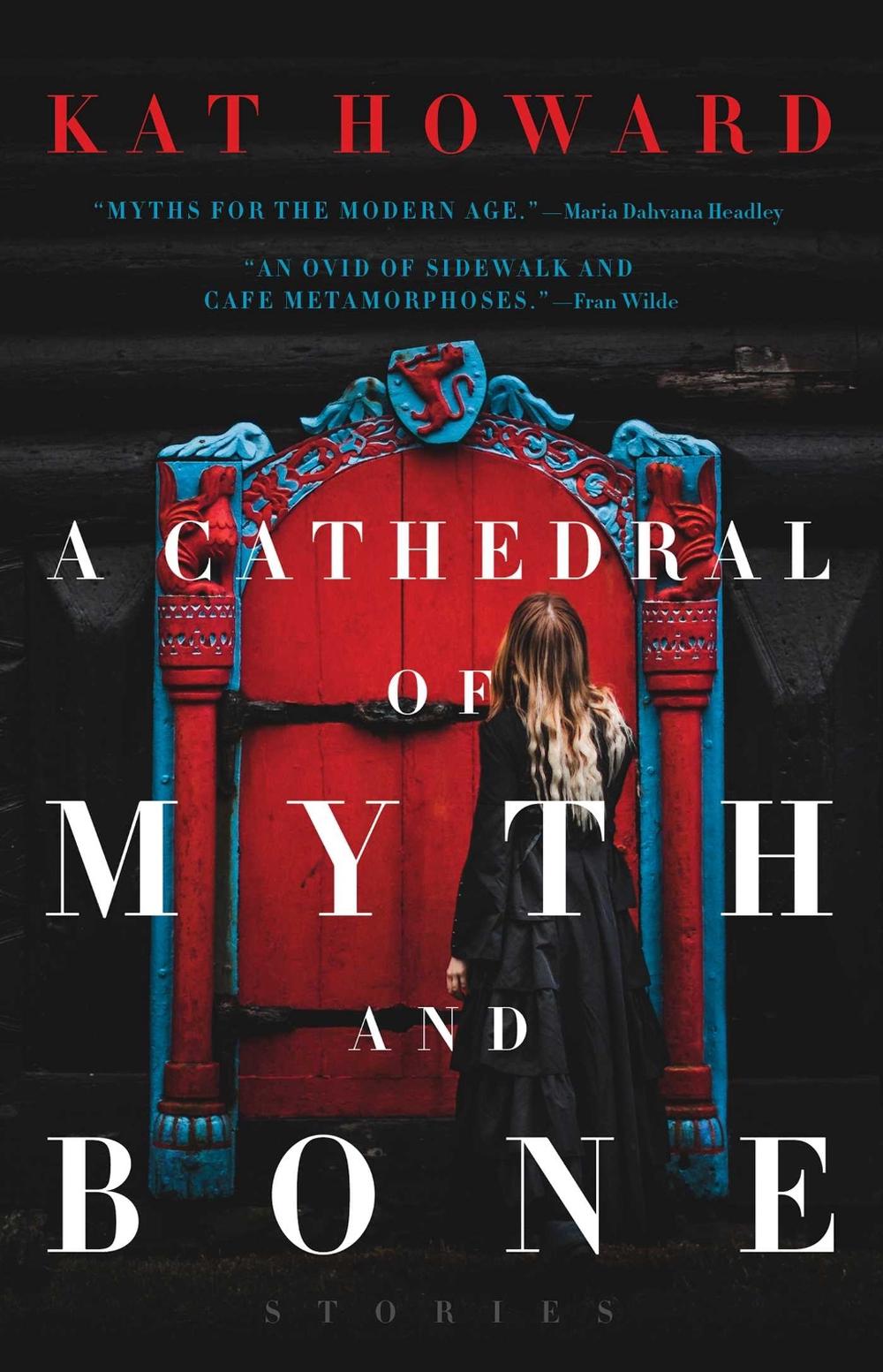 A Cathedral of Myth and Bone by Kat Howard - ISBN: 9781481492164