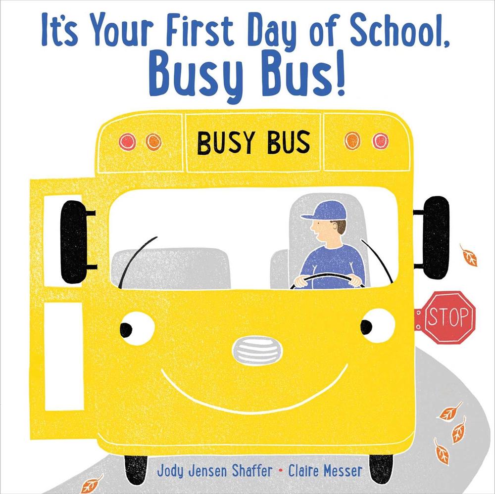It's Your First Day of School, Busy Bus! by Jody Jensen Shaffer - ISBN: 9781481494670
