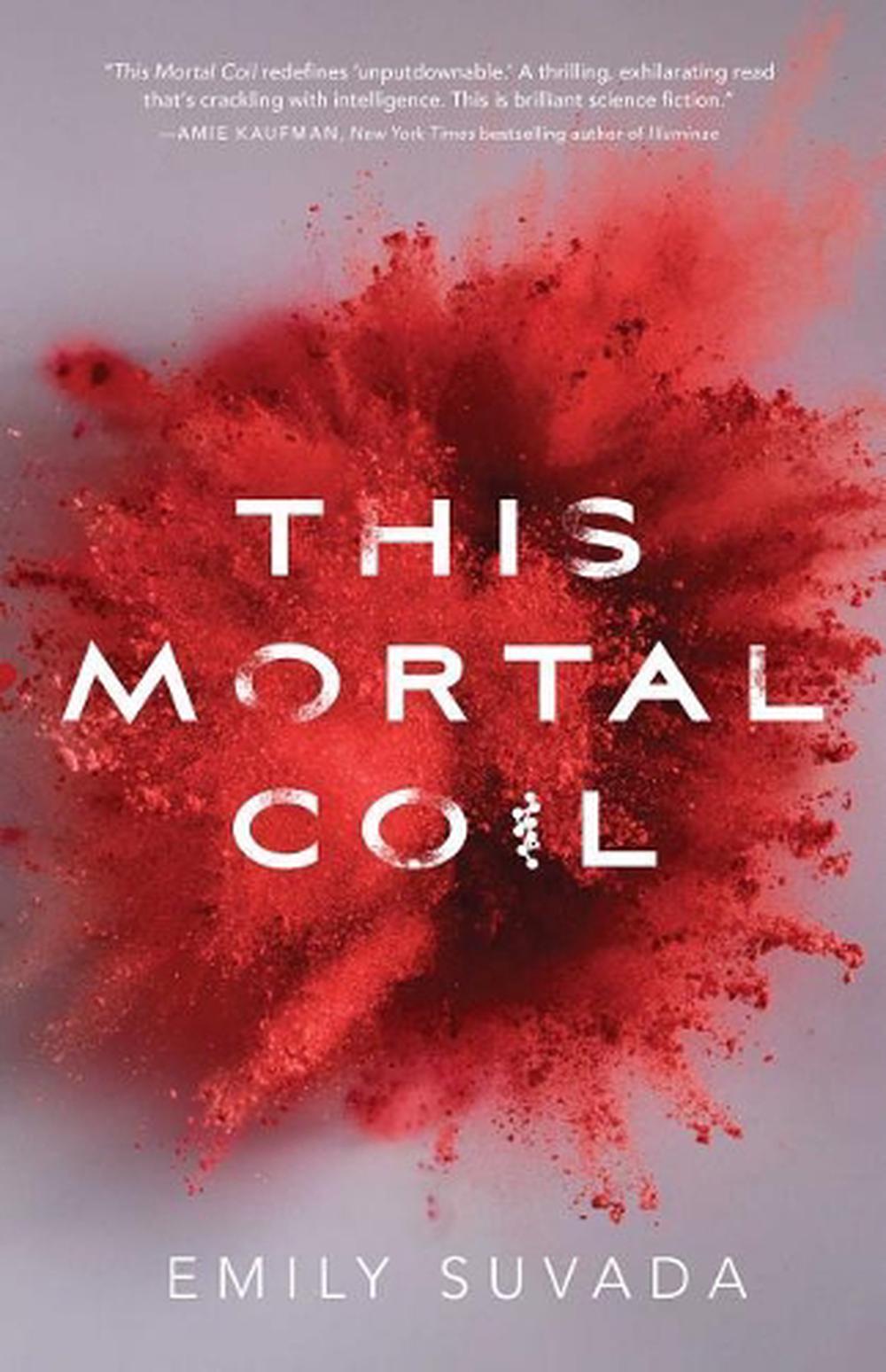 This Mortal Coil by Emily Suvada This Mortal Coil by Emily Suvada