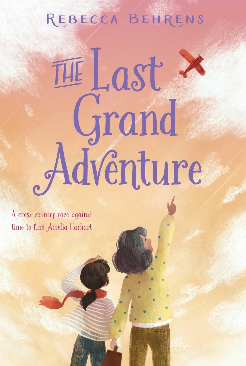 The Last Grand Adventure by Rebecca Behrens - ISBN: 9781481496933