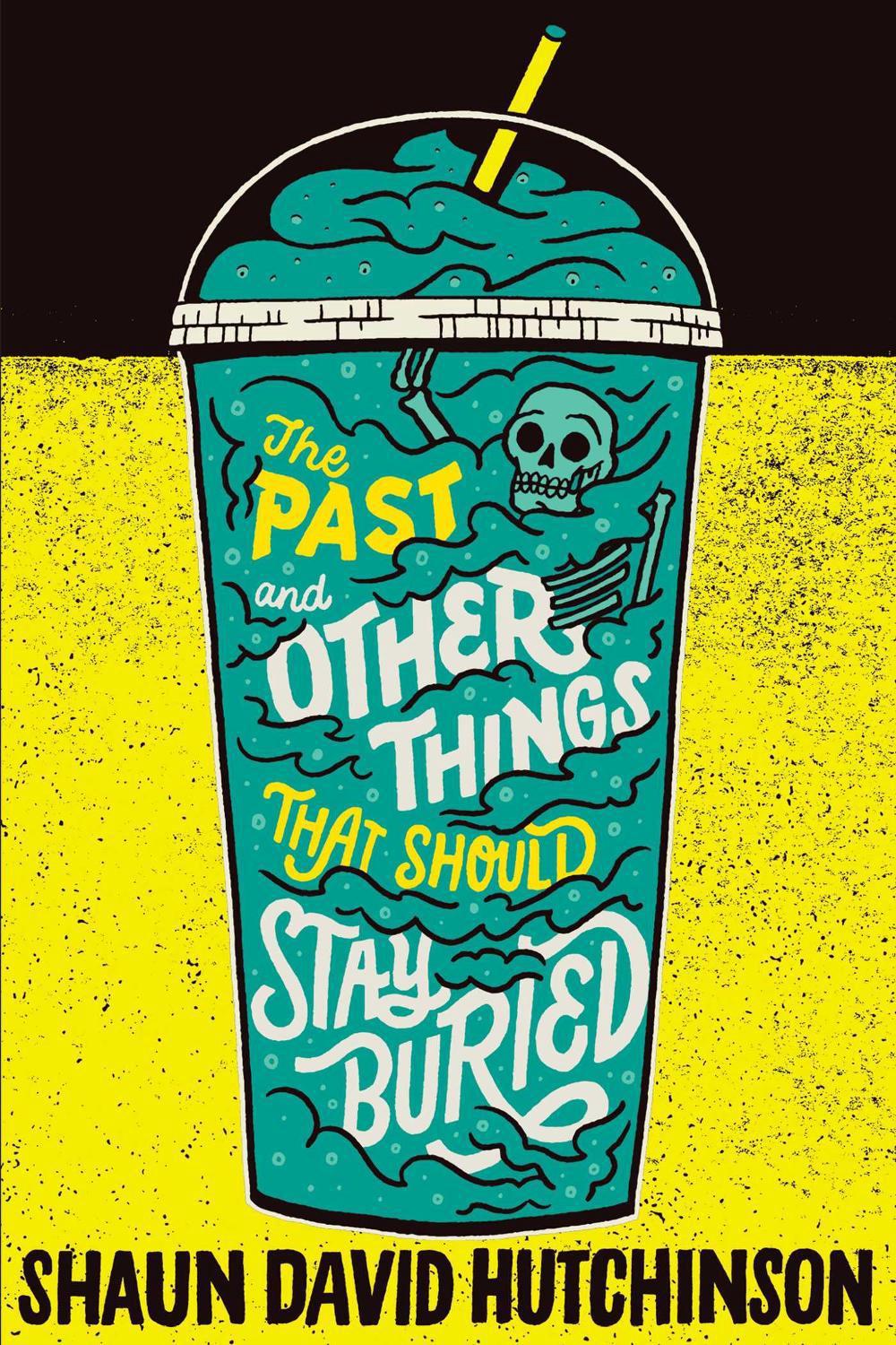The Past and Other Things That Should Stay Buried by Shaun David Hutchinson - ISBN: 9781481498586