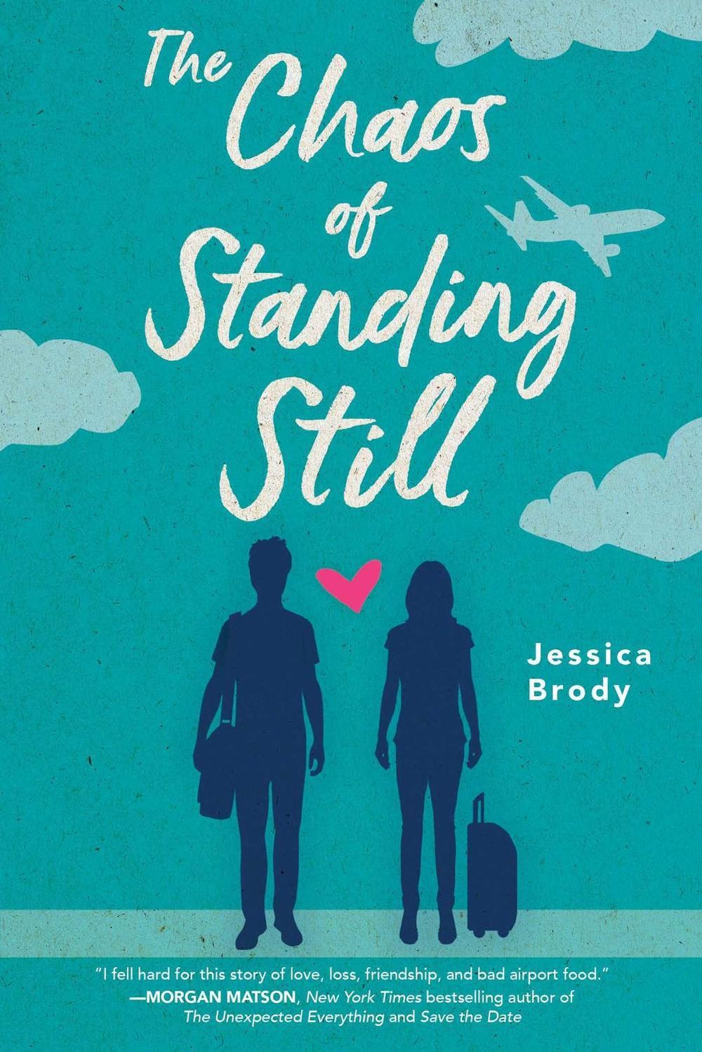 The Chaos of Standing Still by Jessica Brody - ISBN: 9781481499194