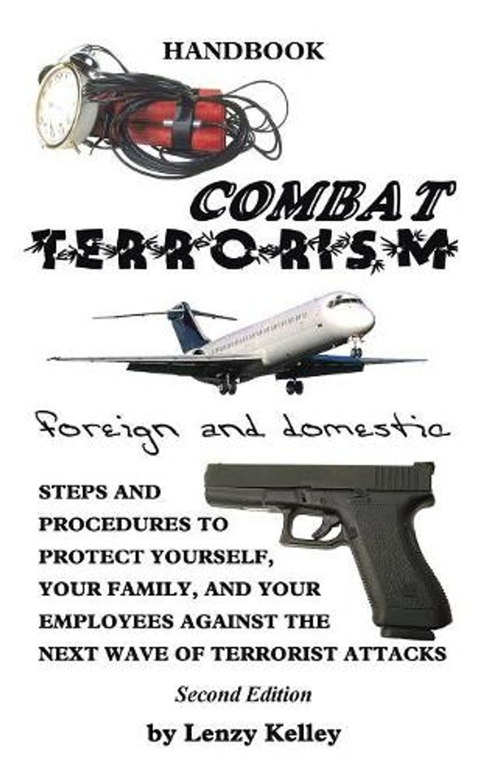 Combat Terrorism - Foreign and Domestic by Lenzy Kelley - ISBN: 9781481742443