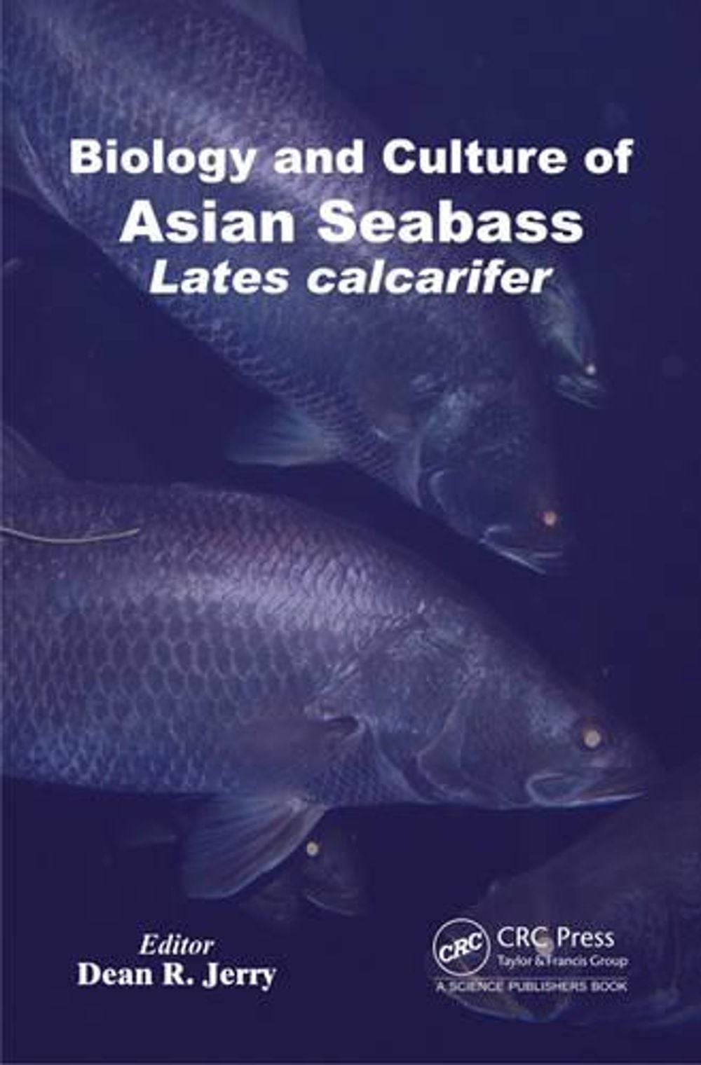 Biology and Culture of Asian Seabass Lates Calcarifer by Dean R. Jerry - ISBN: 9781482208078