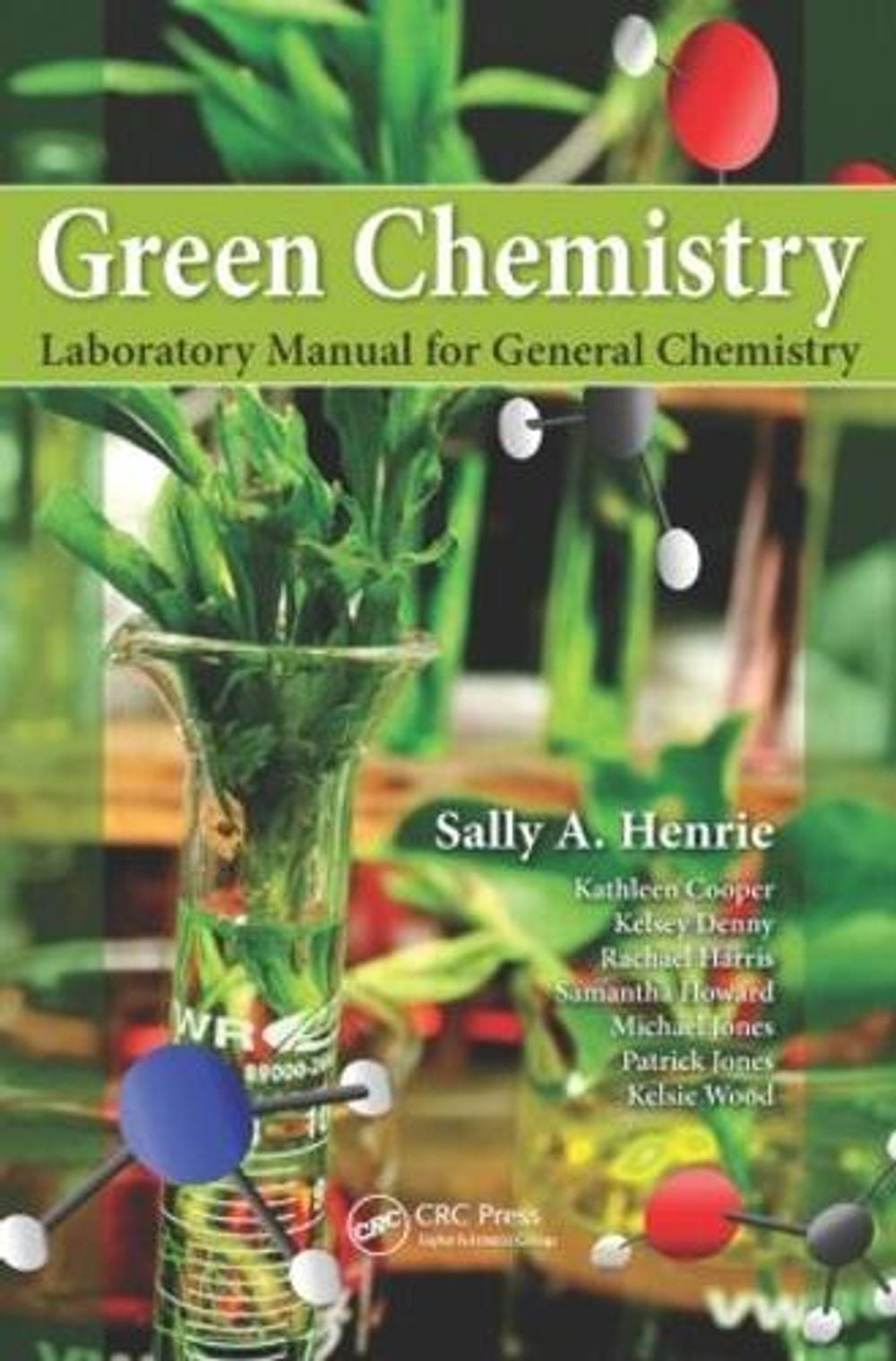 Green Chemistry Laboratory Manual for General Chemistry by Sally A. Henrie - ISBN: 9781482230208