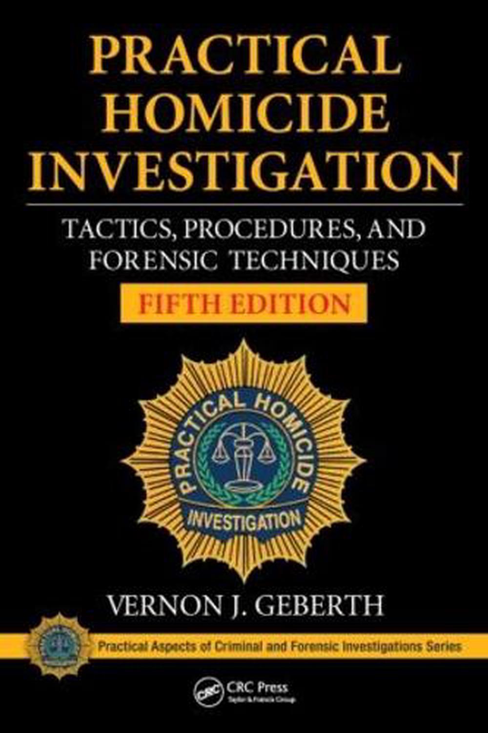 Practical Homicide Investigation by Vernon Geberth, Hardcover