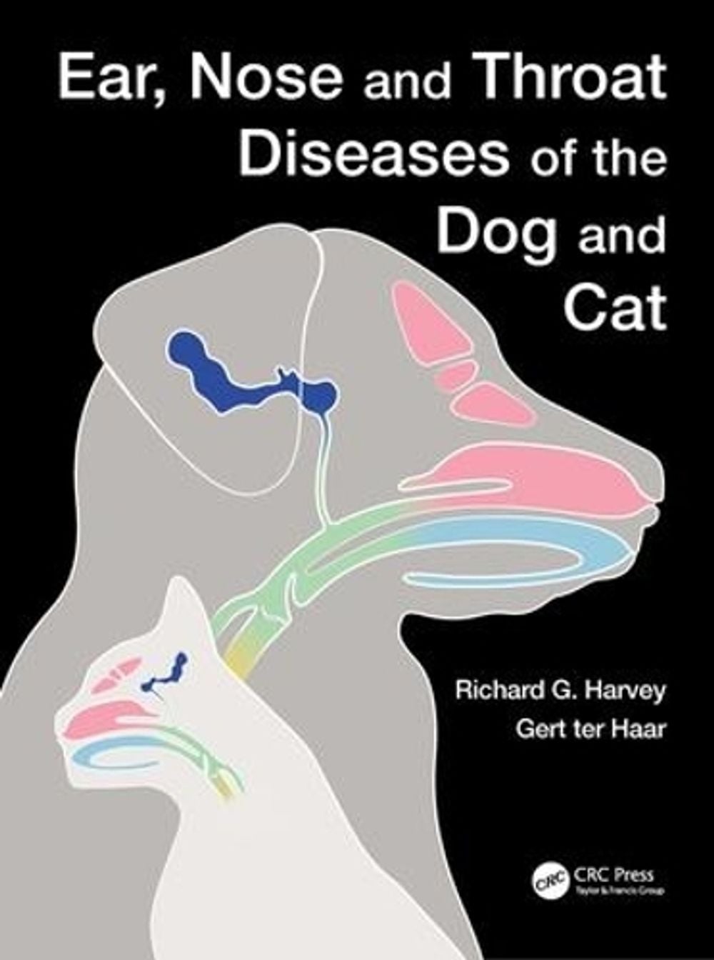 Ear, Nose and Throat Diseases of the Dog and Cat by Gert ter Haar - ISBN: 9781482236491