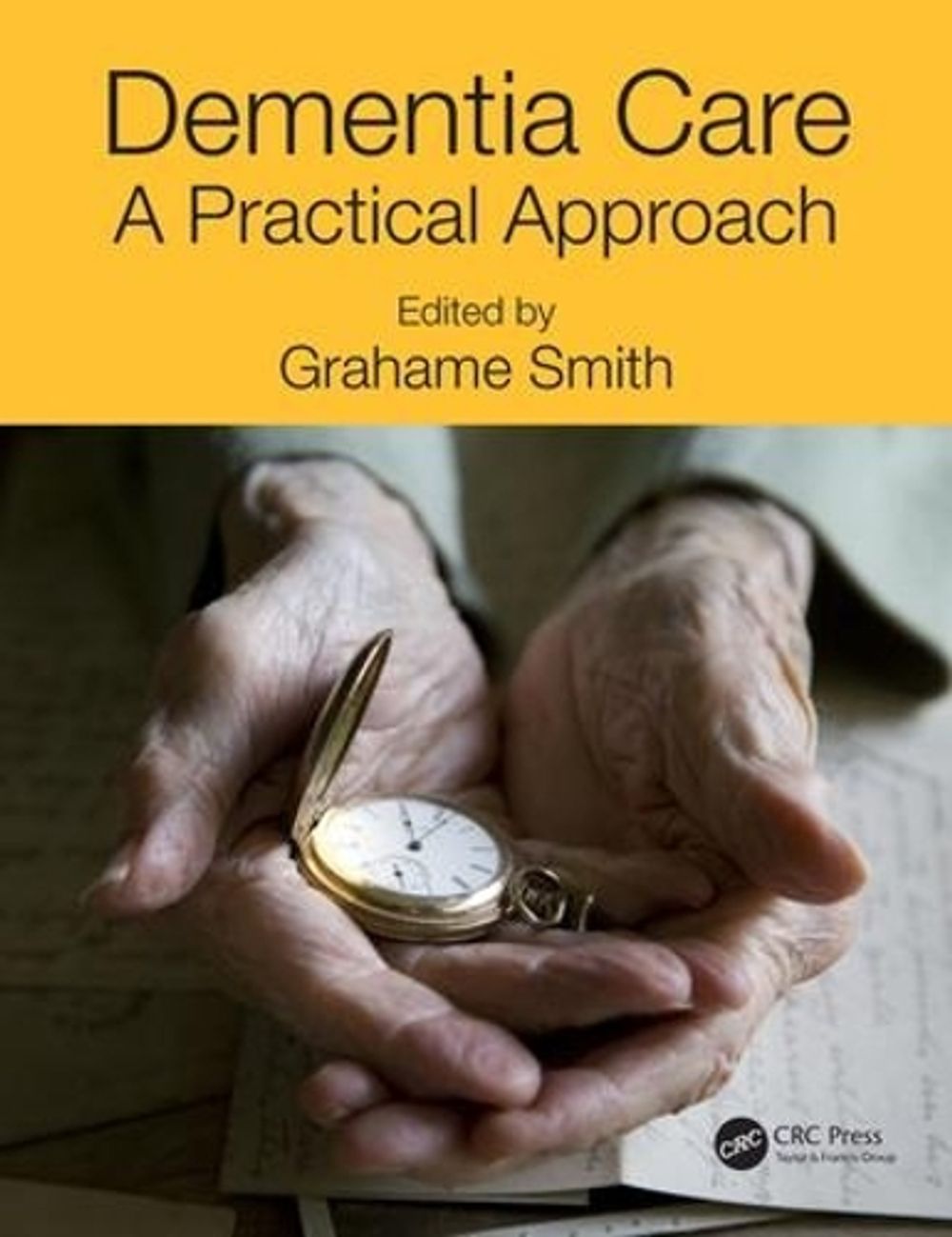 Dementia Care by Grahame Smith - ISBN: 9781482245738