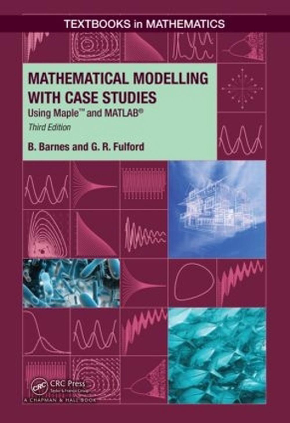 Mathematical Modelling with Case Studies, 3rd Edition, 9781482247725