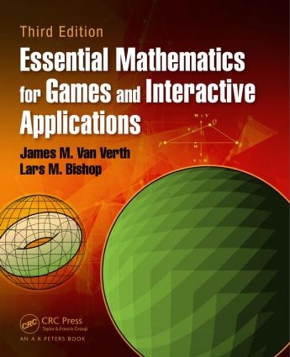 Essential Mathematics for Games and Interactive Applications, 3rd Edition, 9781482250923