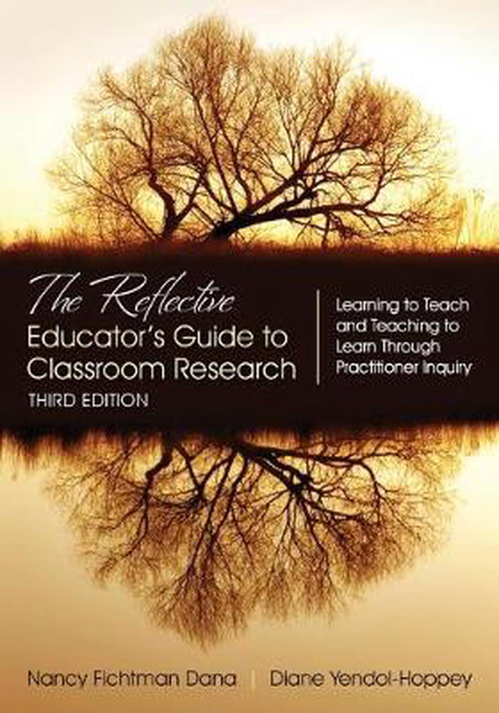 The Reflective Educator's Guide To Classroom Research: Learning To ...