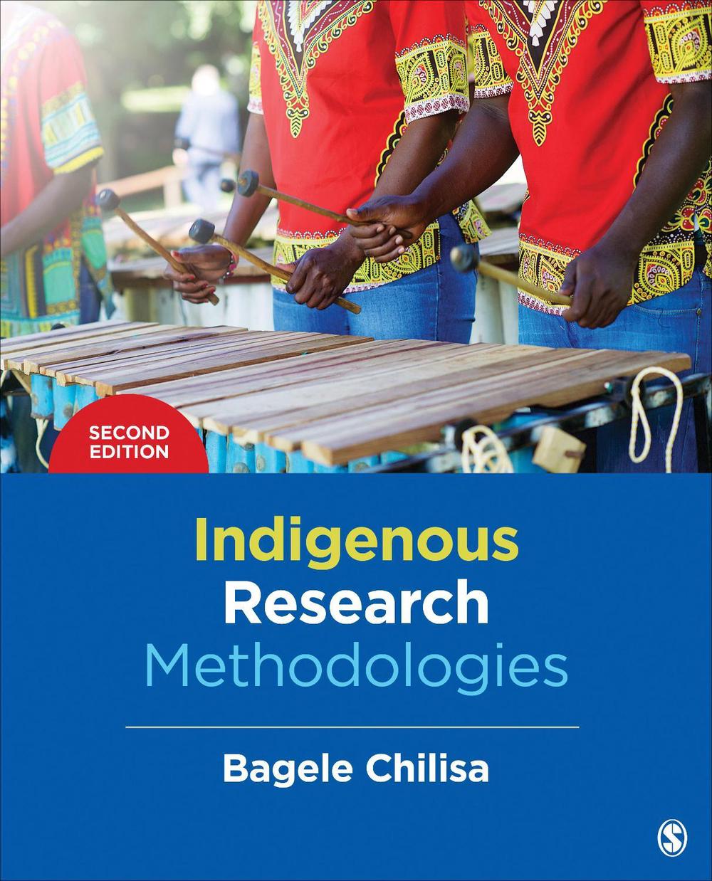 Indigenous Research Methodologies, 2nd Edition by Bagele Chilisa - ISBN: 9781483333472