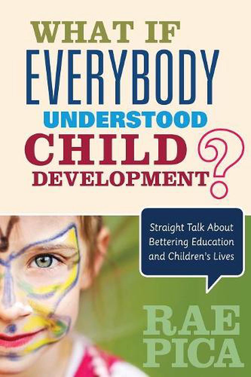 What If Everybody Understood Child Development? by Rae Pica - ISBN: 9781483381848