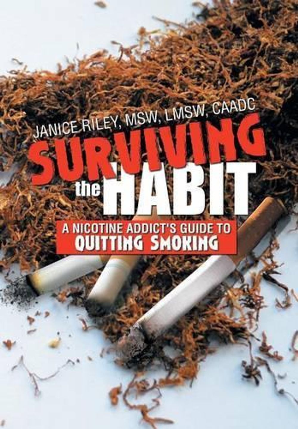 Surviving the Habit by Janice Lmsw Caadc Riley Msw - ISBN: 9781483687865