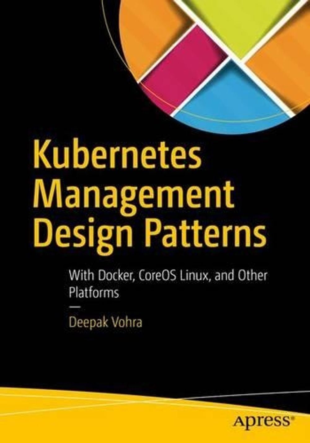 Kubernetes Management Design Patterns by Deepak Vohra - ISBN: 9781484225974