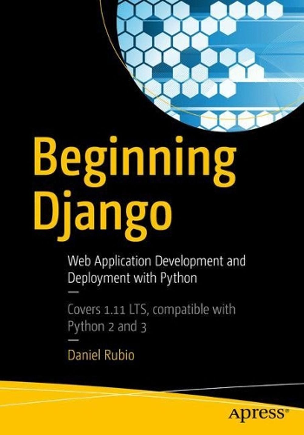Beginning Django by Daniel Rubio - ISBN: 9781484227862