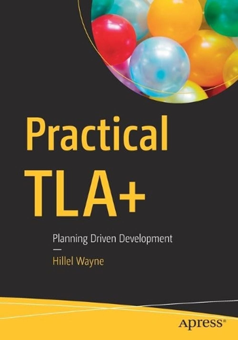 Practical TLA+ by Hillel Wayne - ISBN: 9781484238288