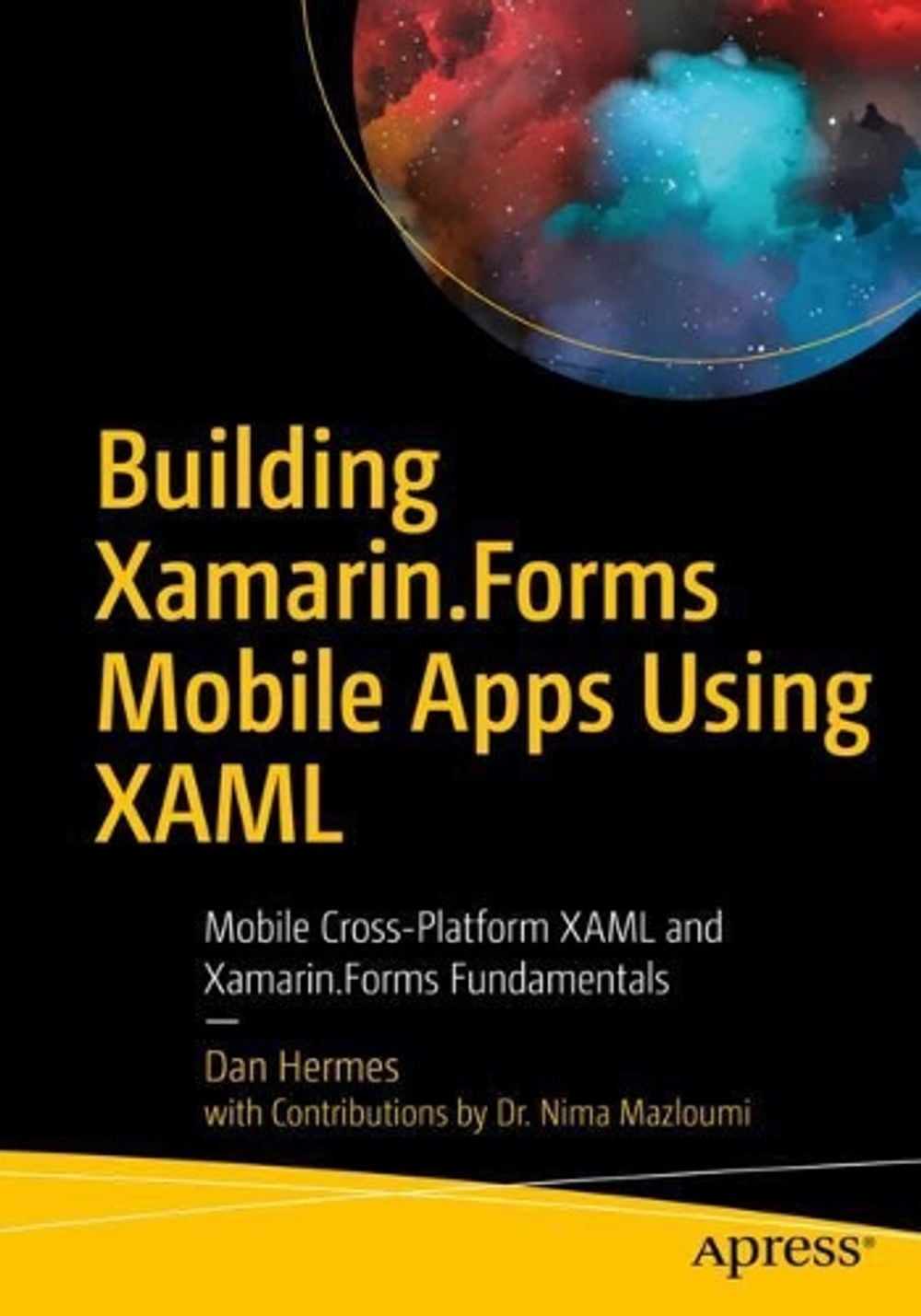 Building Xamarin.Forms Mobile Apps Using XAML by Dan Hermes - ISBN: 9781484240298