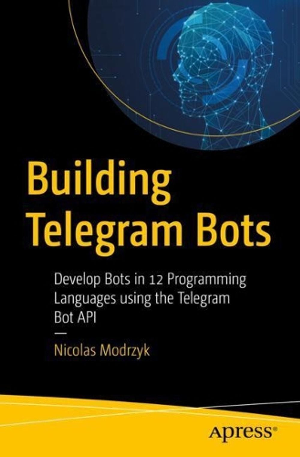 Building Telegram Bots by Nicolas Modrzyk - ISBN: 9781484241967