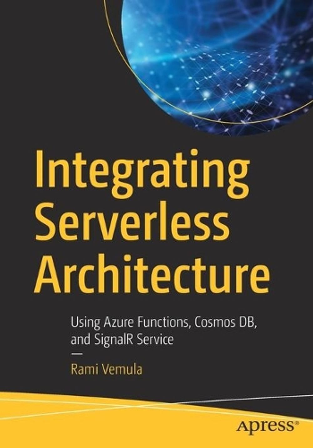 Integrating Serverless Architecture by Rami Vemula - ISBN: 9781484244883