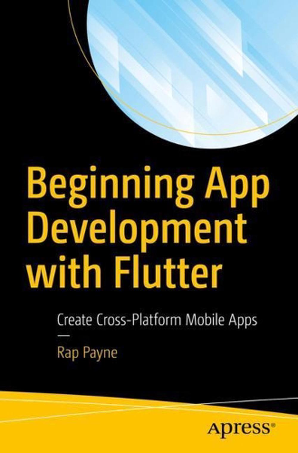 Beginning App Development with Flutter, 9781484251805