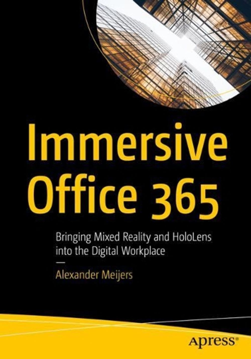 Immersive Office 365 by Alexander Meijers - ISBN: 9781484258446