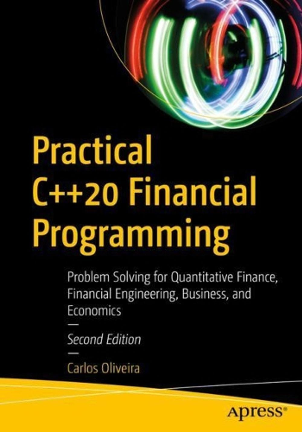 Practical C++20 Financial Programming by Carlos Oliveira - ISBN: 9781484268339