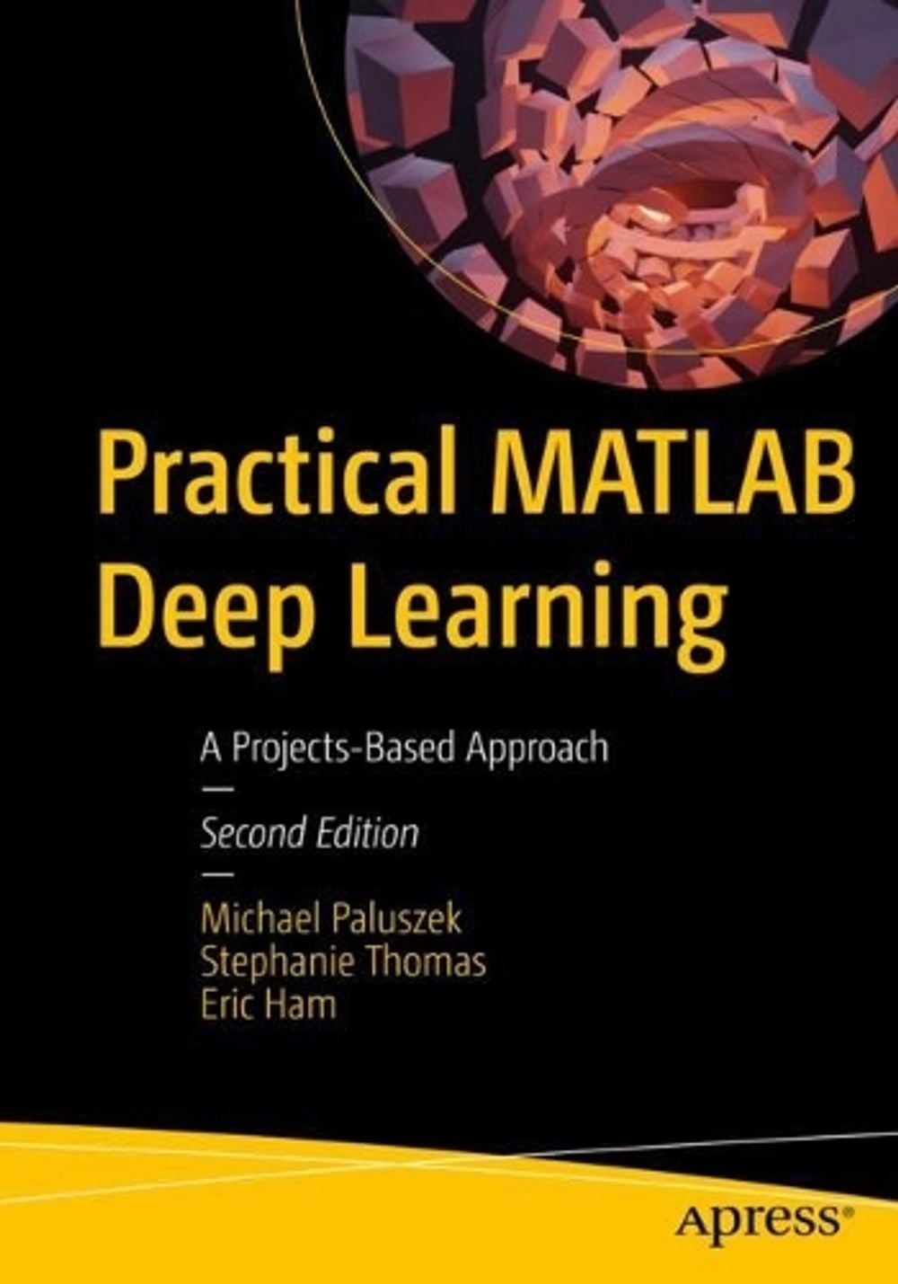 Practical MATLAB Deep Learning by Michael Paluszek - ISBN: 9781484279113