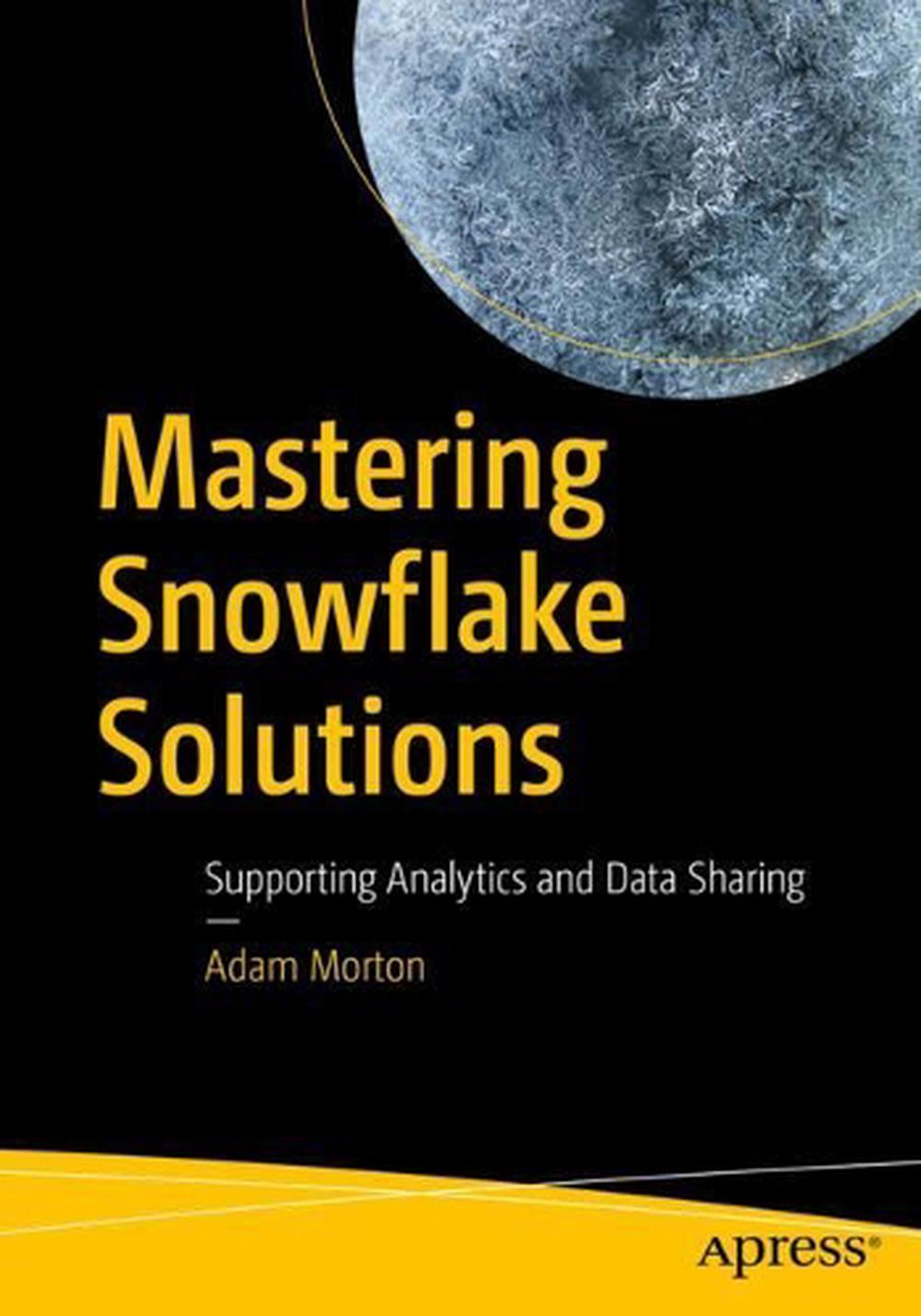 Mastering Snowflake Solutions, 9781484280287
