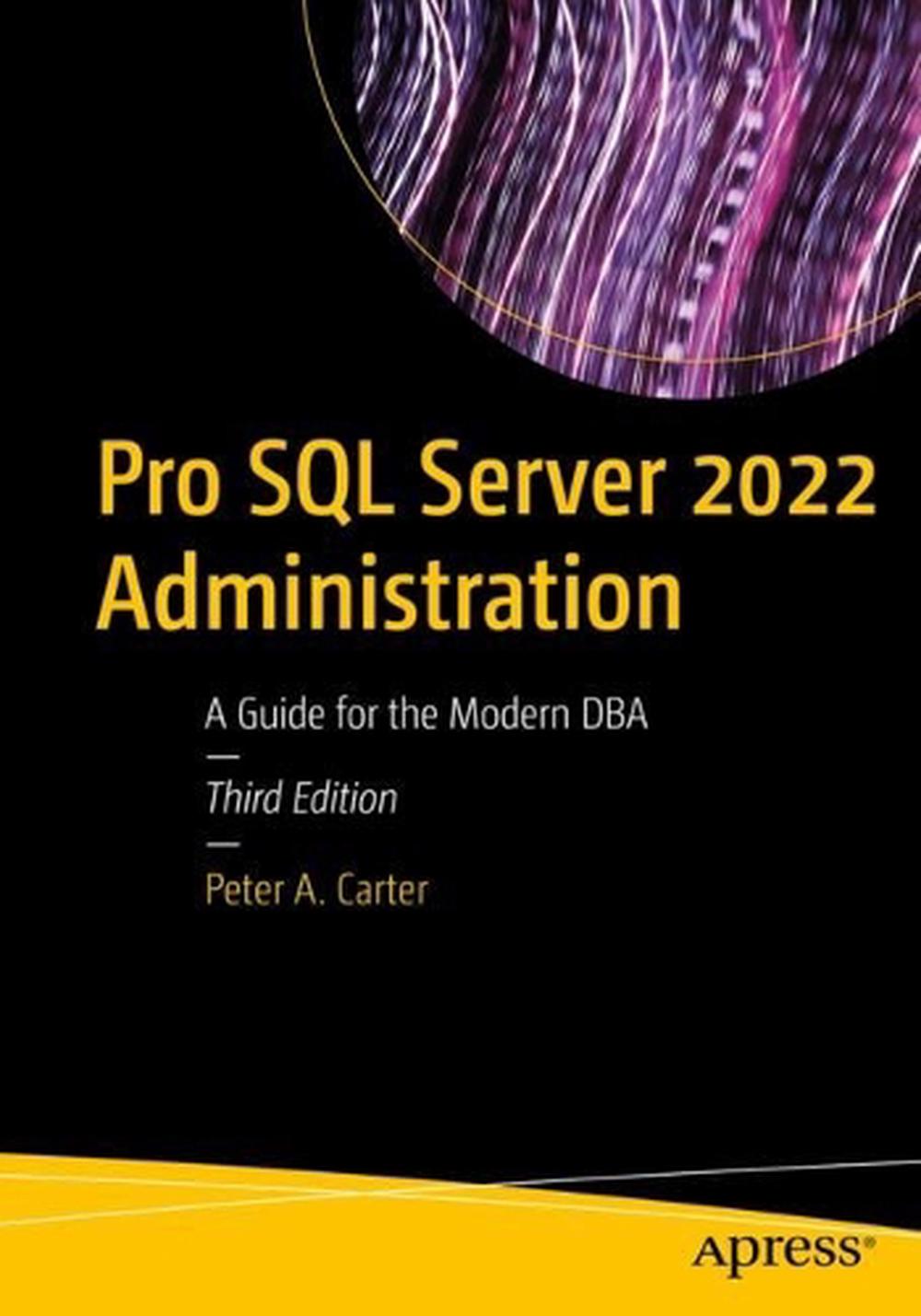 Pro SQL Server 2022 Administration, 9781484288634