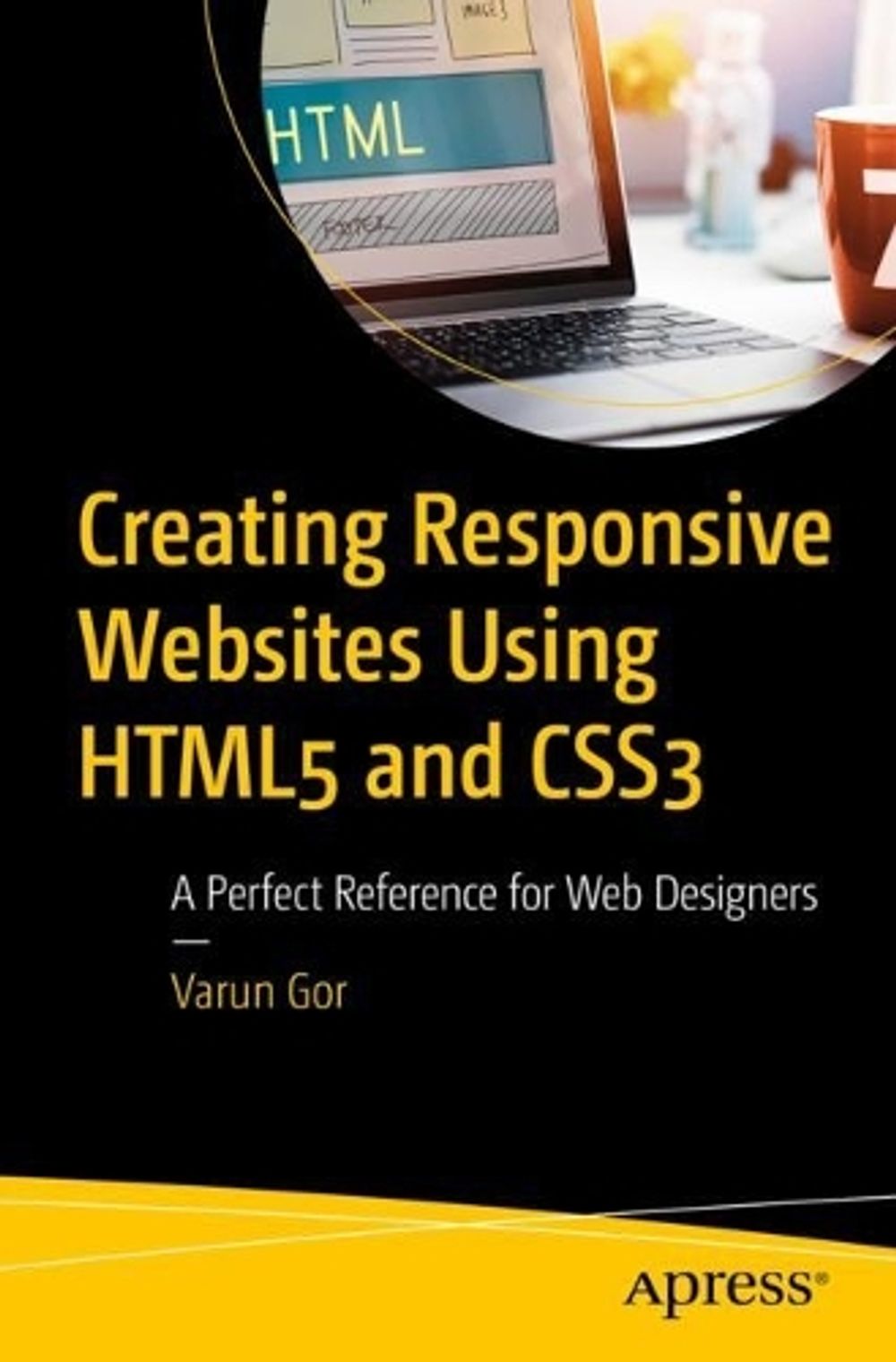 Creating Responsive Websites Using HTML5 and CSS3 by Varun Gor ...