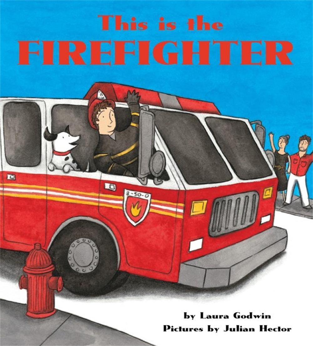 This is the Firefighter by Laura Godwin - ISBN: 9781484707333