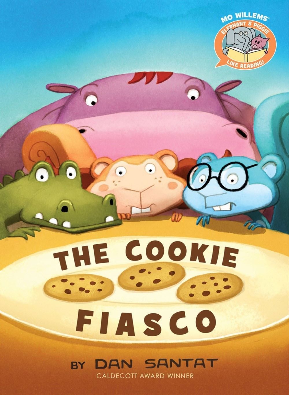 The Cookie Fiasco ( Elephant & Piggie Like Reading ) by Dan Santat - ISBN: 9781484726365