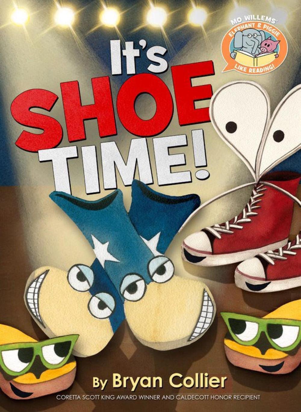 It's Shoe Time ( Elephant & Piggie Like Reading ) by Mo Willems - ISBN: 9781484726471