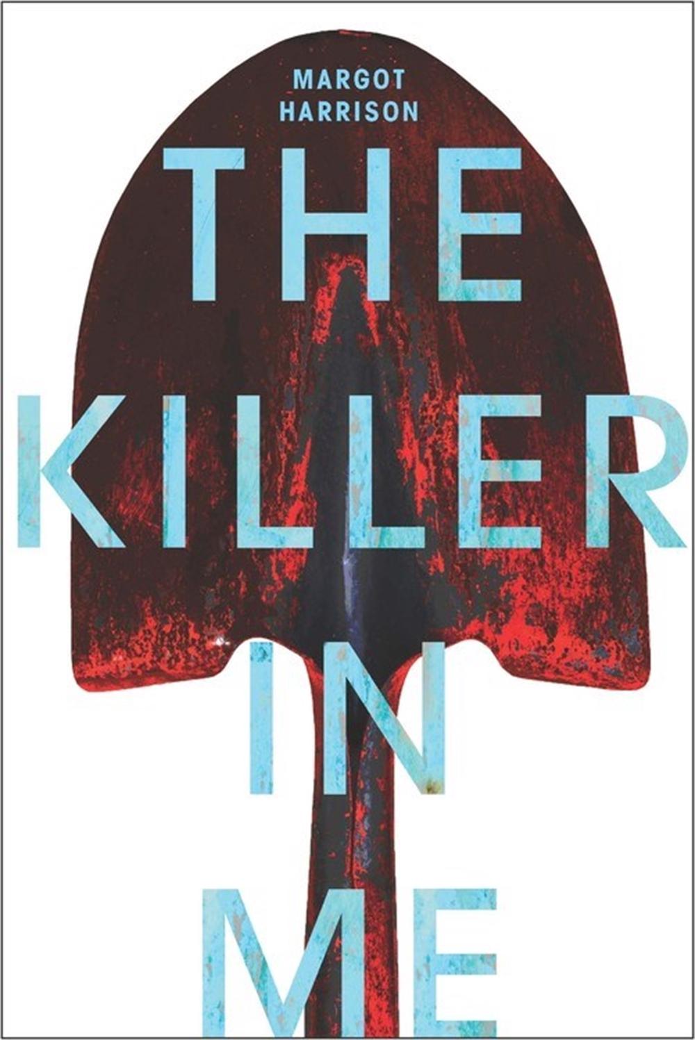 The Killer In Me by Margot Harrison - ISBN: 9781484728512