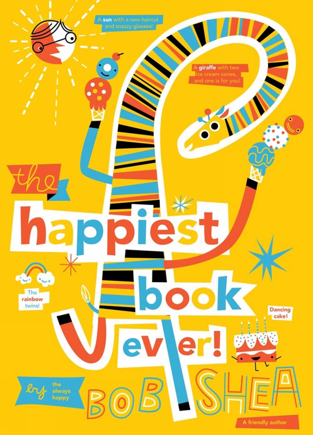 The Happiest Book Ever by Bob Shea - ISBN: 9781484730454