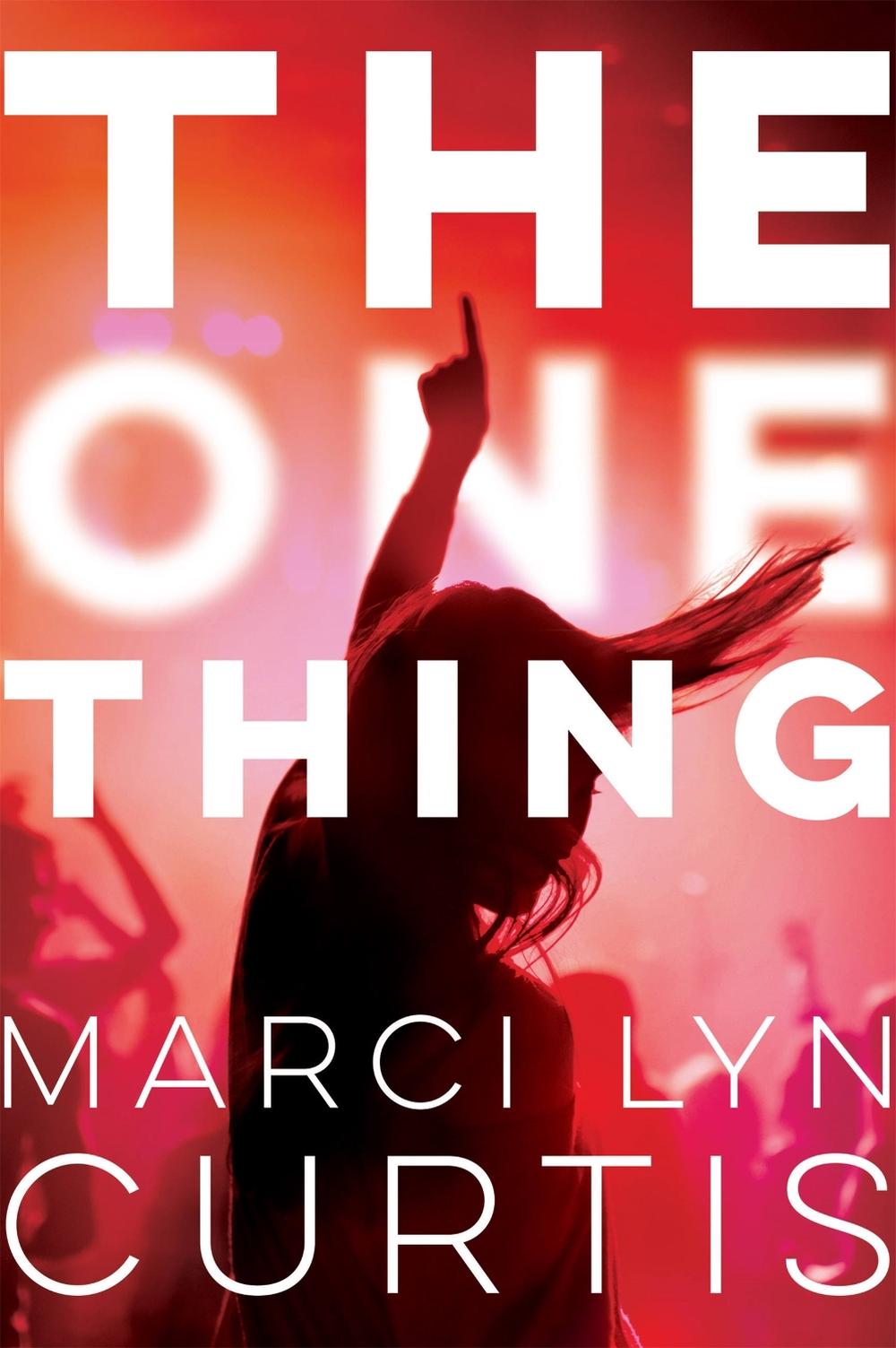 The One Thing by Marci Lyn Curtis - ISBN: 9781484737613